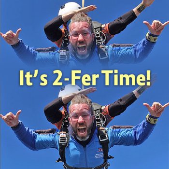 Get your second skydive FREE! ($239 value)